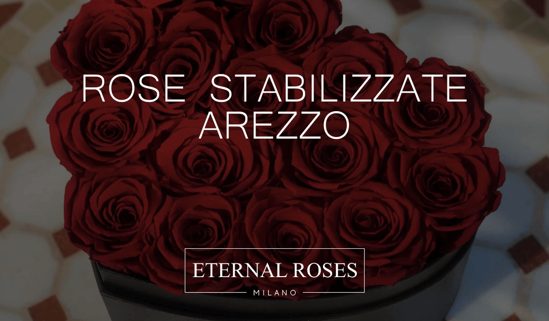 Rose Eterne Stabilizzate ad Arezzo