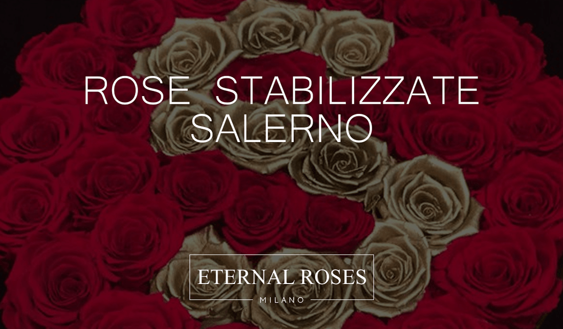 Rose Eterne Stabilizzate a Salerno
